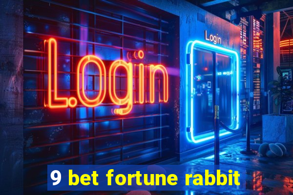 9 bet fortune rabbit